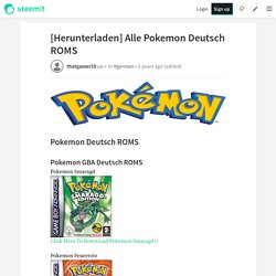 [Herunterladen] Alle Pokemon Deutsch ROMS