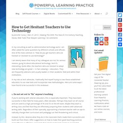 How to Get Hesitant Teachers to Use Technology