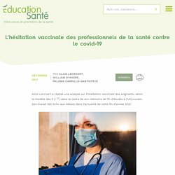 L’hésitation vaccinale des professionnels de la santé contre le covid-19 / Éducation Santé, novembre 2021