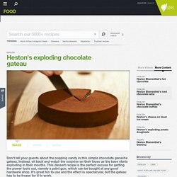 Heston's exploding chocolate gateau recipe