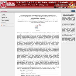 UNIVERSITI PUTRA MALAYSIA - 2010 - Thèse en ligne : Dietary Exposure Among Adults in Selangor, Malaysia, to Heterocyclic Amines