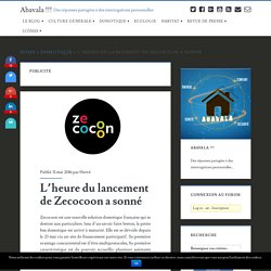L'heure du lancement de Zecocoon a sonné