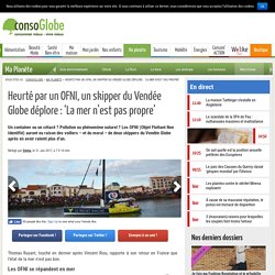 Heurté par un OFNI, un skipper du Vendée Globe déplore : 'La mer n'est pas propre'