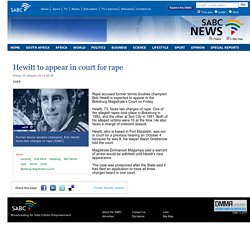 Hewitt to appear in court for rape :Friday 10 January 2014