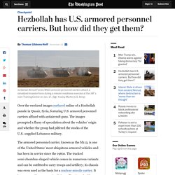 Hezbollah has U.S. armored personnel carriers. But how did they get them?