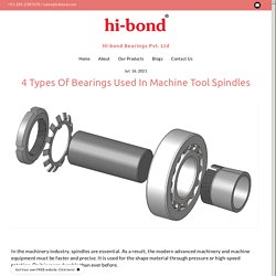 4 Types Of Bearings Used In Machine Tool Spindles - hibondbearings.simplesite.com