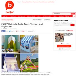 25 DIY Hideouts: Forts, Tents, Teepees and Playhouses