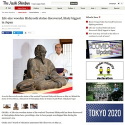 Life-size wooden Hideyoshi statue discovered, likely biggest in Japan : The Asahi Shimbun