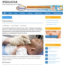 Hidrocefalus - Portal o zdravlju dece. Beba, ishrana, načešće bolesti, pitajte pedijatra, temperatura, varičela, dojenje