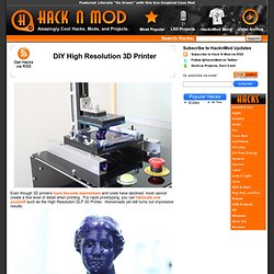 DIY High Resolution 3D Printer