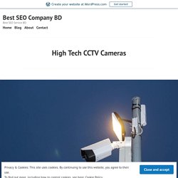 High Tech CCTV Cameras – Best SEO Company BD