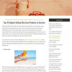 Top 10 Highest Selling Skin Care Products in Summer - TrueGether Blog