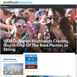 VIDEO: Aspen Highlands Closing Day Is One Of The Best Parties In Skiing