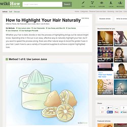 6 ways to highlight hair naturally