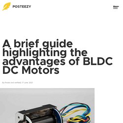 A Brief Guide Highlighting the Advantages of BLDC DC Motors