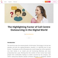 The Highlighting Factor of Call Centre Outsourcing in the Digital World - SSG Infoservice
