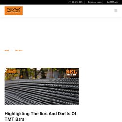 Highlighting The Do’s And Don’ts Of TMT Bars