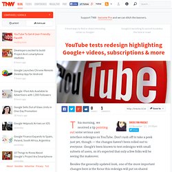 YouTube tests redesign highlighting Google+ videos, subscriptions etc