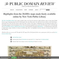 Highlights from the 20,000+ maps made freely available online by New York Public Library