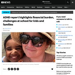 ADHD report highlights financial burden, challenges at school for kids and families