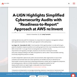 A-LIGN Highlights Simplified Cybersecurity Audits with “Readiness-to-Report” Approach at AWS re:Invent - A-LIGN