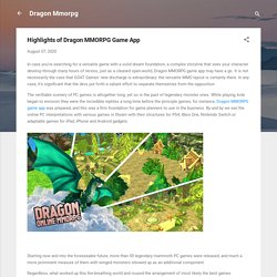 Highlights of Dragon MMORPG Game App