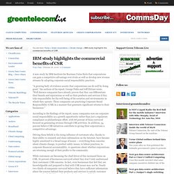 IBM study highlights the commercial benefits of CSR : greentelecomlive