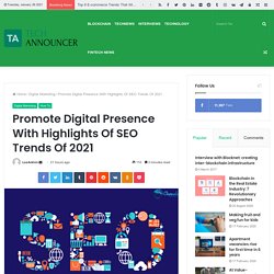 Promote Digital Presence With Highlights Of SEO Trends Of 2021