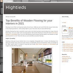 Top Benefits of Wooden Flooring for your interiors in 2021
