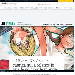 « Hikaru No Go », le manga qui a relancé le jeu de go dans le monde