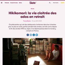 Hikikomori: la vie cloîtrée des ados en retrait