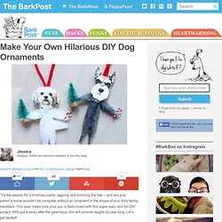 Make Your Own Hilarious DIY Dog Ornaments