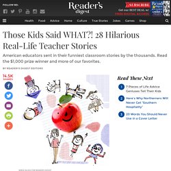 28 Hilarious Real-Life Teacher Stories 