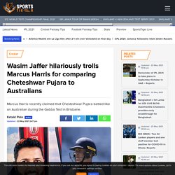 Wasim Jaffer hilariously trolls Marcus Harris for comparing Cheteshwar Pujara to Australians