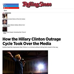 How the Hillary Clinton Outrage Cycle Took Over the Media - Rolling Stone