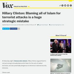 Hillary Clinton: Blaming all of Islam for terrorist attacks is a huge strategic mistake