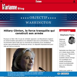 Hillary Clinton, la force tranquille qui construit son armée