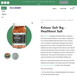 Get Himalayan Pink Salt (high Ph value) -Himshakti Kshaar Salt -1kg