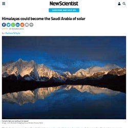 Himalayas could become the Saudi Arabia of solar - tech - 18 October 2011