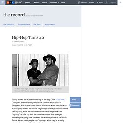 Hip-Hop Turns 40 : The Record