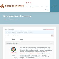 hip replacement recovery - Hip Replacement