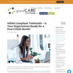 HIPAA Compliant - Are You Ready for a Post-COVID World?