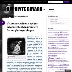 Hippolyte Bayard « ~Hippolyte Bayard~