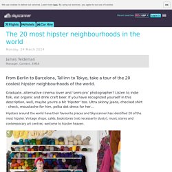 The 20 most hipster neighbourhoods in the world
