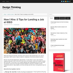 How I Hire: 5 Tips for Landing a Job at IDEO
