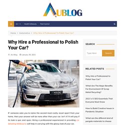 Why Hire a Professional to Polish Your Car?
