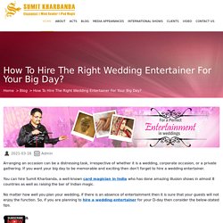 How To Hire The Right Wedding Entertainer For Your Big Day?