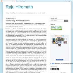 Raju Hiremath: Shankar Nag - Memories Recalled