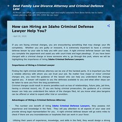 How can Hiring an Idaho Criminal Defense Lawyer Help You?