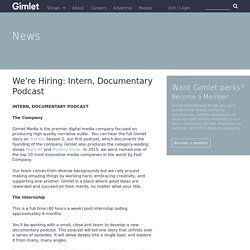 We're Hiring: Intern, Documentary Podcast - Gimlet Media